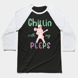 Funny Chillin With My Peeps Easter Bunny Baseball T-Shirt